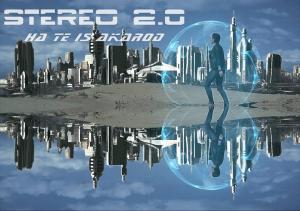 Stereo 2.0 - Ha te is akarod / Kislemez /