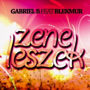 Gabriel B feat. Blekmur - Zene leszek 