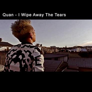 Quan - I wipe away the tears 