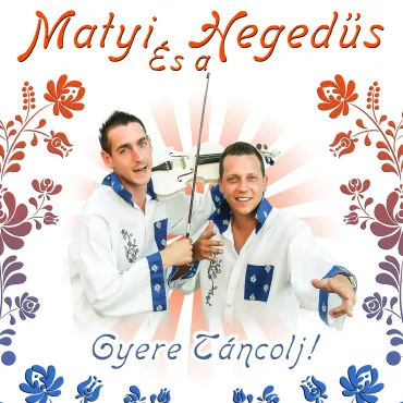 Matyi és a Hegedűs - Gyere táncolj!
