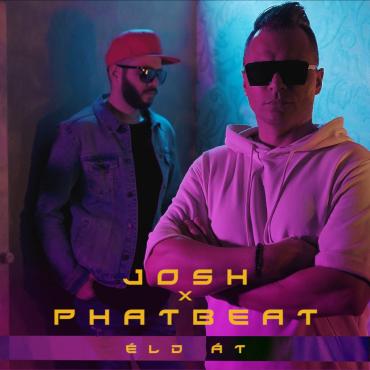 Josh x Phat Beat - Éld át