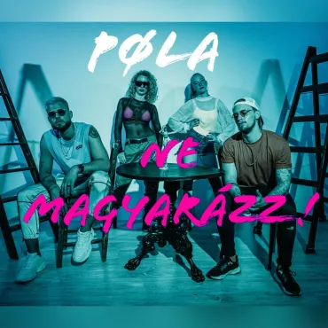 Pola - Ne magyarázz