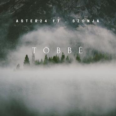 Aster 24 ft Szonja - Többé - kislemez