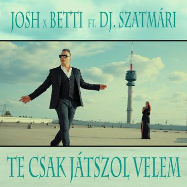 Josh és Betti ft. Dj.Szatmári - Te csak játszol velem - kislemez