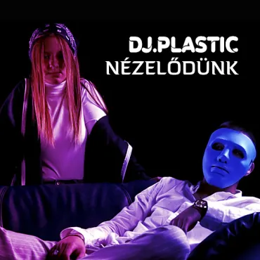 Dj.Plastic - Nézelődünk