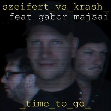 Szeifert vs Krash - Time To Go (Feat. Gabor Majsai)