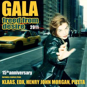 Gala - Freed from desire 2011! Gala - Freed from desire 2011!
