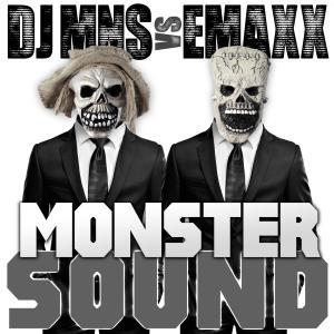 DJ MNS vs. E-Maxx - Monster Sound DJ MNS vs. E-Maxx - Monster Sound