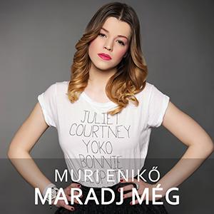 Muri Enikő: Maradj még!