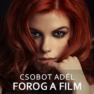 Csobot Adél - Forog a film máris a Top 10-ben!