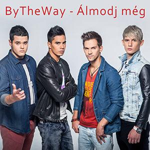 ByTheWay - Álmodj még Új kislemez!