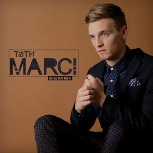 Tóth Marci - Semmi