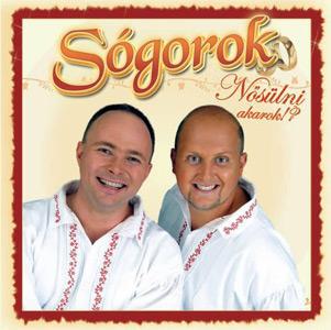 Sógórok - Nősülni akarok? / Album /