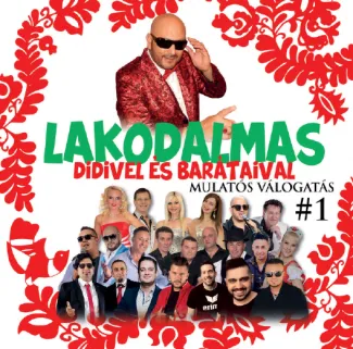 Lakodalmas Didivel és barátaival / Mulatós válogatás 1. /