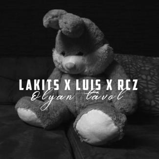 Lakits x Luis x RCZ - Olyan távol