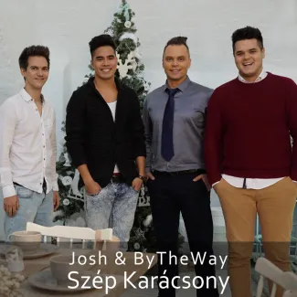 Josh &amp;amp; ByTheWay - Szép Karácsony