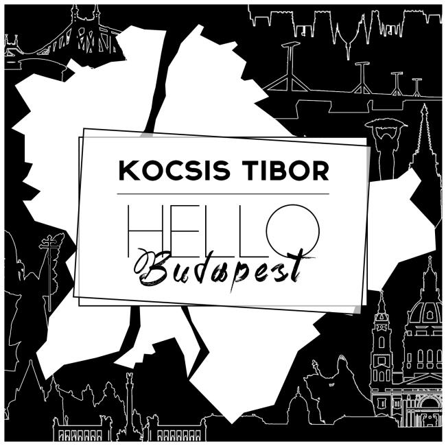 Kocsis Tibor - Hello Budapest